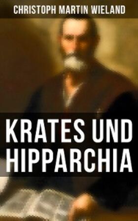 Wieland |  Krates und Hipparchia | eBook | Sack Fachmedien