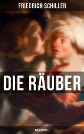 Schiller |  Die Räuber: Ein Schauspiel | eBook | Sack Fachmedien