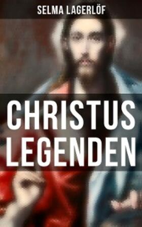 Lagerlöf |  Christus Legenden | eBook | Sack Fachmedien