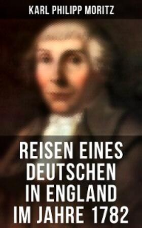 Moritz |  Reisen eines Deutschen in England im Jahre 1782 | eBook | Sack Fachmedien