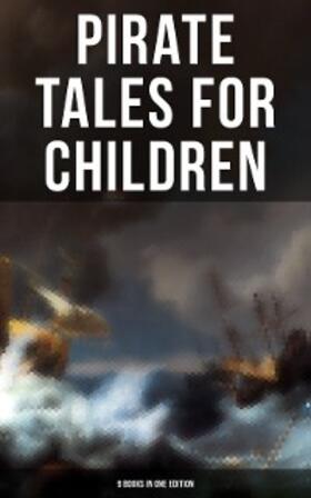 Stevenson / Poe / Barrie |  Pirate Tales for Children (9 Books in One Edition) | eBook | Sack Fachmedien