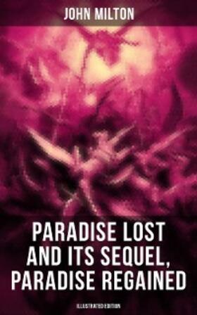 Milton |  Paradise Lost and Its Sequel, Paradise Regained (Illustrated Edition) | eBook | Sack Fachmedien