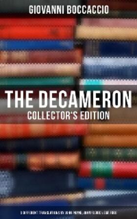 Boccaccio |  The Decameron: Collector's Edition: 3 Different Translations by John Payne, John Florio & J.M. Rigg | eBook | Sack Fachmedien