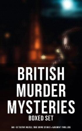 Doyle / Bramah / Whitechurch |  British Murder Mysteries - Boxed Set (560+ Detective Novels, True Crime Stories & Whodunit Thrillers) | eBook | Sack Fachmedien