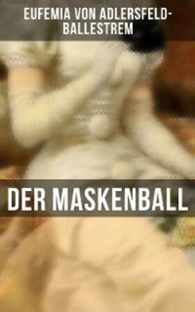 Adlersfeld-Ballestrem |  Der Maskenball | eBook | Sack Fachmedien