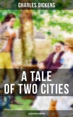 Dickens |  A TALE OF TWO CITIES (Illustrated Edition) | eBook | Sack Fachmedien