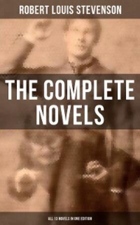 Stevenson |  The Complete Novels of Robert Louis Stevenson - All 13 Novels in One Edition | eBook | Sack Fachmedien