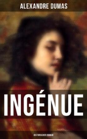 Dumas |  Ingénue: Historischer Roman | eBook | Sack Fachmedien