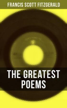 Fitzgerald |  The Greatest Poems of F. Scott Fitzgerald | eBook | Sack Fachmedien