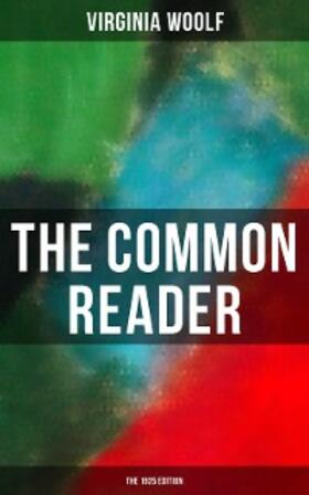 Woolf |  THE COMMON READER (The 1925 Edition) | eBook | Sack Fachmedien