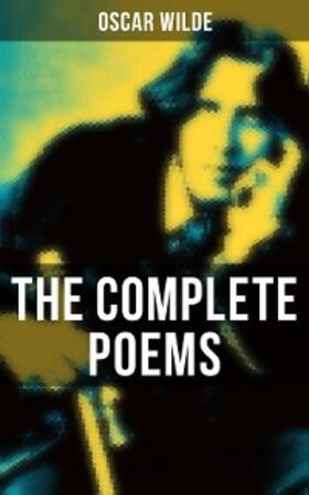Wilde |  The Complete Poems of Oscar Wilde | eBook | Sack Fachmedien