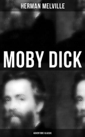 Melville |  MOBY DICK (Adventure Classic) | eBook | Sack Fachmedien