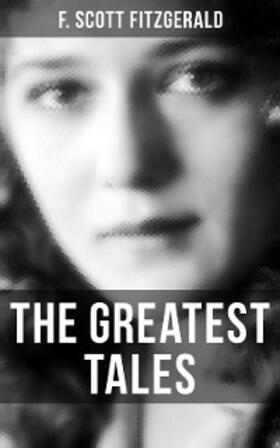 Fitzgerald |  The Greatest Tales of F. Scott Fitzgerald | eBook | Sack Fachmedien