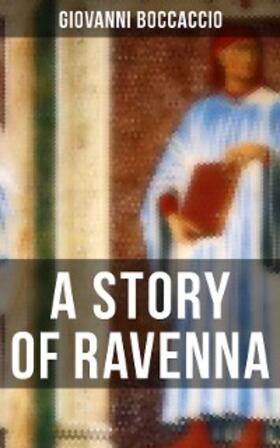 Boccaccio |  A STORY OF RAVENNA | eBook | Sack Fachmedien