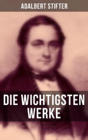 Stifter | Die wichtigsten Werke von Adalbert Stifter | E-Book | sack.de