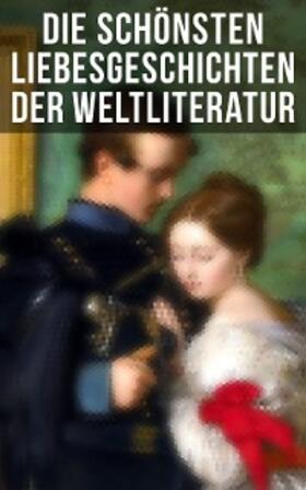 Austen / von Goethe / Brontë |  Die schönsten Liebesgeschichten der Weltliteratur | eBook | Sack Fachmedien