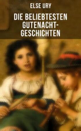 Ury |  Die beliebtesten Gutenacht-Geschichten von Else Ury | eBook | Sack Fachmedien