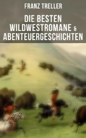 Treller |  Die besten Wildwestromane & Abenteuergeschichten | eBook | Sack Fachmedien