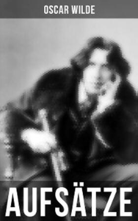 Wilde |  Oscar Wilde: Aufsätze | eBook | Sack Fachmedien