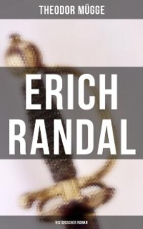 Mügge |  Erich Randal (Historischer Roman) | eBook | Sack Fachmedien