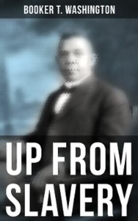 Washington |  Booker T. Washington: Up From Slavery | eBook | Sack Fachmedien