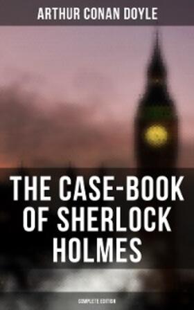 Doyle |  The Case-Book of Sherlock Holmes (Complete Edition) | eBook | Sack Fachmedien