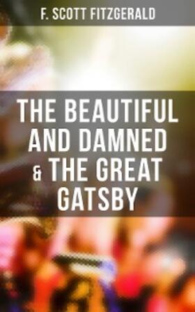 Fitzgerald |  The Beautiful and Damned & The Great Gatsby | eBook | Sack Fachmedien