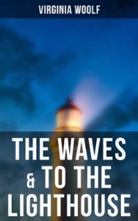 Woolf |  The Waves & To the Lighthouse | eBook | Sack Fachmedien