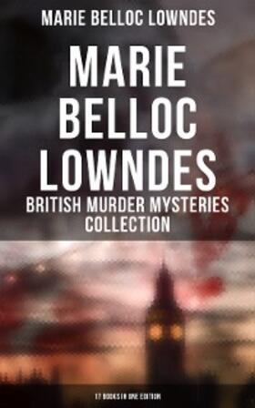 Lowndes |  Marie Belloc Lowndes - British Murder Mysteries Collection: 17 Books in One Edition | eBook | Sack Fachmedien