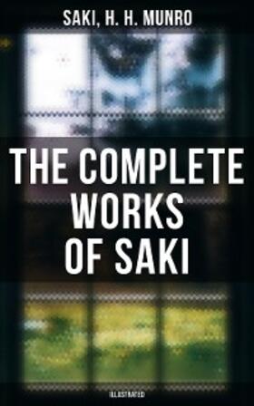 Saki |  The Complete Works of Saki (Illustrated) | eBook | Sack Fachmedien