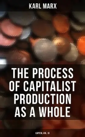 Marx |  The Process of Capitalist Production as a Whole (Capital Vol. III) | eBook | Sack Fachmedien