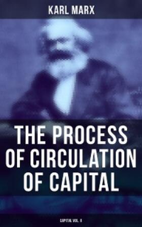 Marx |  The Process of Circulation of Capital (Capital Vol. II) | eBook | Sack Fachmedien