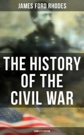 Rhodes |  The History of the Civil War (Complete Edition) | eBook | Sack Fachmedien