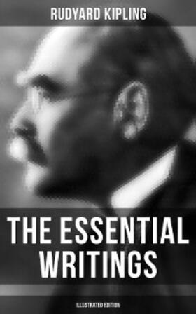 Kipling |  The Essential Writings of Rudyard Kipling (Illustrated Edition) | eBook | Sack Fachmedien