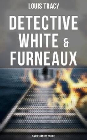 Tracy |  Detective White & Furneaux: 5 Novels in One Volume | eBook | Sack Fachmedien