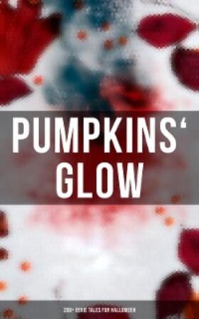 Lovecraft / Polidori / Shelley |  Pumpkins' Glow: 200+ Eerie Tales for Halloween | eBook | Sack Fachmedien