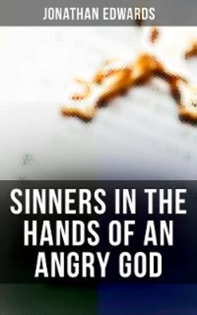 Edwards |  Sinners in the Hands of an Angry God | eBook | Sack Fachmedien