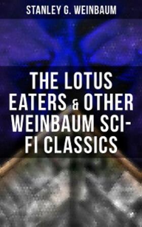 Weinbaum | The Lotus Eaters & Other Weinbaum Sci-Fi Classics | E-Book | sack.de