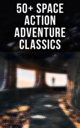 Wells / Weinbaum / Verne |  50+ Space Action Adventure Classics | eBook | Sack Fachmedien