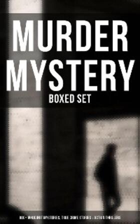 Doyle / Bramah / Wallace |  Murder Mystery - Boxed Set: 800+ Whodunit Mysteries, True Crime Stories & Action Thrillers | eBook | Sack Fachmedien