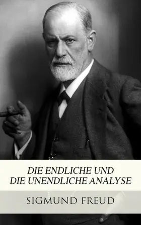 Freud |  Die endliche und die unendliche Analyse | eBook | Sack Fachmedien