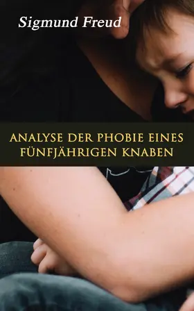 Freud |  Analyse der Phobie eines fünfjährigen Knaben | eBook | Sack Fachmedien