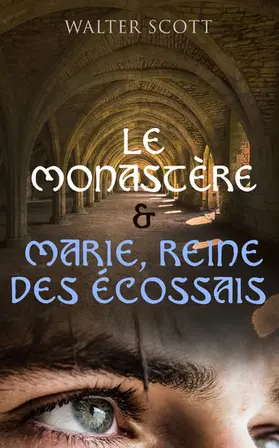 Scott |  Le Monastère & Marie, reine des Écossais | eBook | Sack Fachmedien