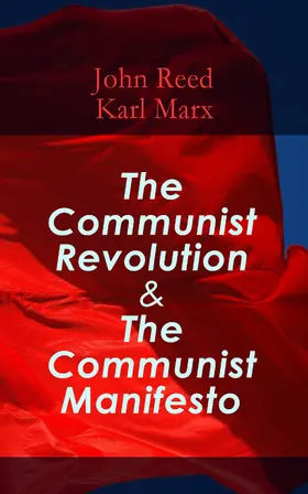 Reed / Marx |  The Communist Revolution & The Communist Manifesto | eBook | Sack Fachmedien