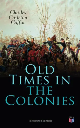 Coffin |  Old Times in the Colonies (Illustrated Edition) | eBook | Sack Fachmedien