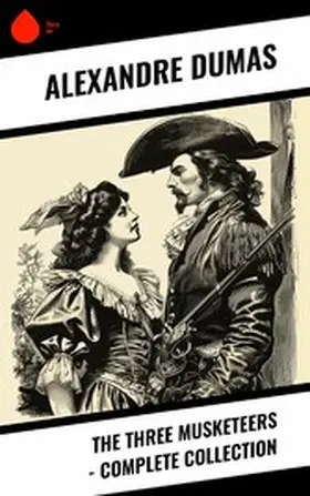 Dumas |  The Three Musketeers - Complete Collection | eBook | Sack Fachmedien