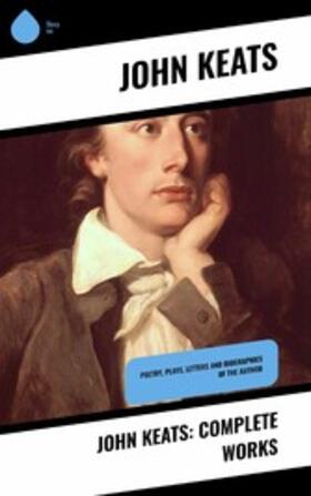 Keats |  John Keats: Complete Works | eBook | Sack Fachmedien