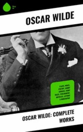 Wilde |  Oscar Wilde: Complete Works | eBook | Sack Fachmedien