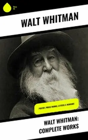 Whitman |  Walt Whitman: Complete Works | eBook | Sack Fachmedien