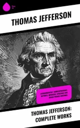 Jefferson / Washington |  Thomas Jefferson: Complete Works | eBook | Sack Fachmedien